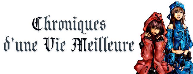 Chroniques d'une Vie Meilleure